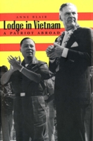 Lodge in Vietnam: A Patriot Abroad 0300207484 Book Cover