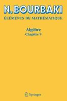 Elements de Mathematique: Algebre, Chapitre 9 3540353380 Book Cover