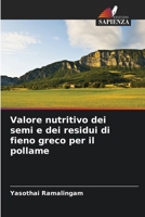 Valore nutritivo dei semi e dei residui di fieno greco per il pollame (Italian Edition) 6207942507 Book Cover