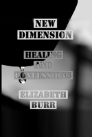 New Dimension: The Healings and Confessions B08NF3565L Book Cover