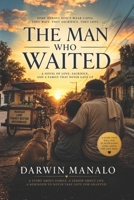 THE MAN WHO WAITED: The Grandfather Who Became a Father B0H3K62YLV Book Cover