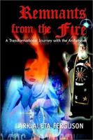 Remnants from the Fire: A Transformational Journey with the Archetypes 0759696322 Book Cover