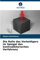 Die Rolle des Verteidigers im Spiegel des kontradiktorischen Verfahrens (German Edition) 6209937896 Book Cover