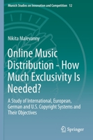 Online Music Distribution - How Much Exclusivity Is Needed? : A Study of International, European, German and U. S. Copyright Systems and Their Objectives 3662596989 Book Cover
