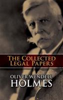 The Collected Legal Papers 0486454444 Book Cover