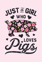 Just a Girl who Loves Pigs: Pig Lined Notebook, Journal, Organizer, Diary, Composition Notebook, Gifts for Girls, Boys, Women, Men and Farmers 1705994342 Book Cover