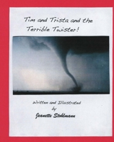 Tim and Trista and the Terrible Twister! 1974514846 Book Cover