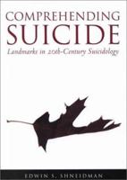 Comprehending Suicide: Landmarks in 20th-Century Suicidology 1557987432 Book Cover