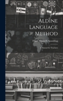 Aldine Language Method: A Manual for Teachers 1020853239 Book Cover