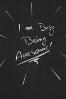 I’m Busy Being Awesome.: funny lined notebook Business & Professional Humor 1650135645 Book Cover