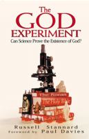 The God Experiment: Can Science Prove the Existence of God? 1587680076 Book Cover