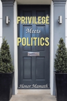 Privilege Meets Politics 1796091944 Book Cover