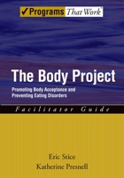 The Body Project: Promoting Body Acceptance and Preventing Eating Disorders Facilitator's Guide (Treatments That Work) 0195319893 Book Cover