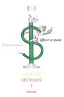 Demain humain ?: Écrire un avenir - Effacer un passé (French Edition) 2414167912 Book Cover