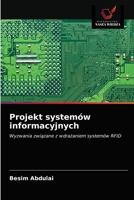 Projekt systemów informacyjnych: Wyzwania związane z wdrażaniem systemów RFID 6203265322 Book Cover