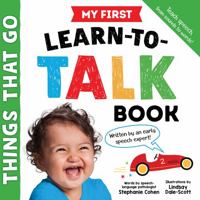 My First Learn-to-Talk Book: Things That Go: Written by an Early Speech Expert! 1728248132 Book Cover