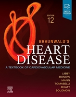 Braunwald's Heart Disease: A Textbook of Cardiovascular Medicine, Single Volume (Heart Disease (Braunwald) (Single Vol)) 072160479X Book Cover