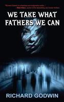 We Take What Fathers We Can 1948235056 Book Cover