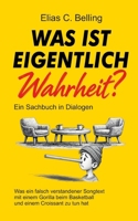 Was ist eigentlich Wahrheit? (German Edition) B0HJM5QHWL Book Cover