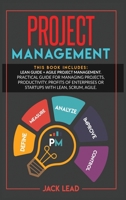 Project Management: This book includes: Lean Guide + Agile Project Management. Practical guide for Managing Projects, Productivity, Profits of Enterprises or Startups with Lean, Scrum, Agile B08DTSN895 Book Cover