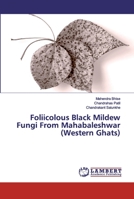 Foliicolous Black Mildew Fungi From Mahabaleshwar (Western Ghats) 3659565555 Book Cover