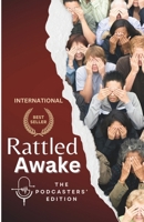 Rattled Awake:: The Podcasters' Edition B0CTQDDT3Z Book Cover