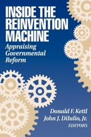 Inside the Reinvention Machine: Appraising Governmental Reform 0815749090 Book Cover