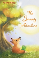 The Sunny Adventure: a story about a true friendship (Animal World by Ira Alice) 1706103476 Book Cover