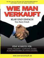 Wie man verkauft - klar und einfach 3833471883 Book Cover