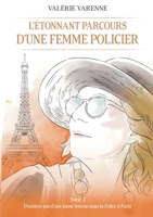 L'étonnant parcours d'une femme policier: Tome 2 Premiers pas d'une jeune femme dans la Police à Paris (French Edition) 2322836028 Book Cover