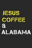 Jesus Coffee & Alabama: Alabama Composition Notebook Alabama Gifts And Souvenirs- Writing Journal/Diary To Write In For Jesus And Coffee Lovers, Lined Journal Planner, Blank Book 6 X 9, 110 pages 1671864468 Book Cover