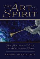 Art of the Spirit : An Artist's View of Knowing God 1737770903 Book Cover