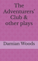 The Adventurers' Club & other plays B0F216R5Q5 Book Cover