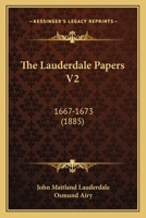 The Lauderdale Papers V2: 1667-1673 1167226224 Book Cover