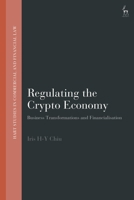 Regulating the Crypto Economy: Business Transformations and Financialisation 150995449X Book Cover