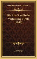 Die Alte Standische Verfassung Tirols (1848) 1161063552 Book Cover