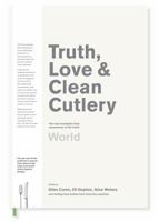 Truth, Love  Clean Cutlery: A New Way of Choosing Where to Eat in the World 0473448246 Book Cover