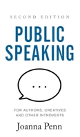 Public Speaking For Authors, Creatives And Other Introverts 1913321088 Book Cover