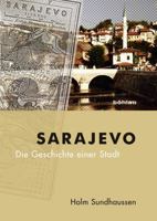 Sarajevo: Die Geschichte einer Stadt 3205795172 Book Cover