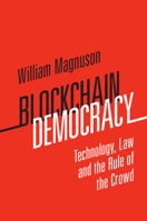 Blockchain Democracy: Technology, Law and the Rule of the Crowd 1108712088 Book Cover