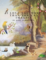 I Love You More Than You Can Imagine B0DQP1YJBL Book Cover