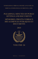 Pleadings, Minutes of Public Sittings and Documents / Mémoires, procès-verbaux des audiences publiques et documents, Volume 24 (2015), 9004350500 Book Cover