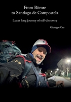 From Bòrore to Santiago de Compostela Luca's long journey of self-discovery B0G622FXCS Book Cover