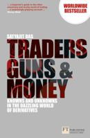 Traders, Guns & Money: Knowns and Unknowns in the Dazzling World of Derivatives 0273731963 Book Cover