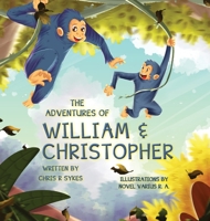 The Adventures of William and Christopher 1737038706 Book Cover