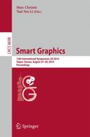 Smart Graphics: 12th International Symposium, SG 2014, Taipei, Taiwan, August 27-29, 2014, Proceedings 3319116495 Book Cover
