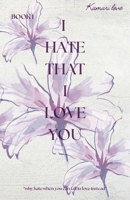 I hate that I love you (Hate & Love) B0H739RRDK Book Cover