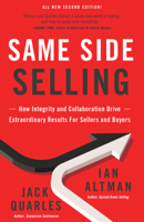 Same Side Selling: How Integrity and Collaboration Drive Extraordinary Results for Sellers and Buyers 1940858860 Book Cover