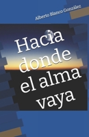 Hacia donde el alma vaya (Spanish Edition) 8409159090 Book Cover