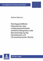 Rechtsgeschaeftliche Dispositionen Ueber Urheberpersoenlichkeitsrechtliche Befugnisse Unter Beruecksichtigung Des Franzoesischen Und Us-Amerikanischen 3631550030 Book Cover